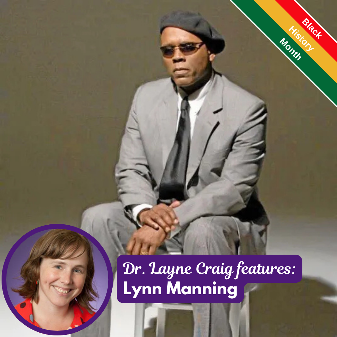 Dr. Layne Craig features: Lynn Manning