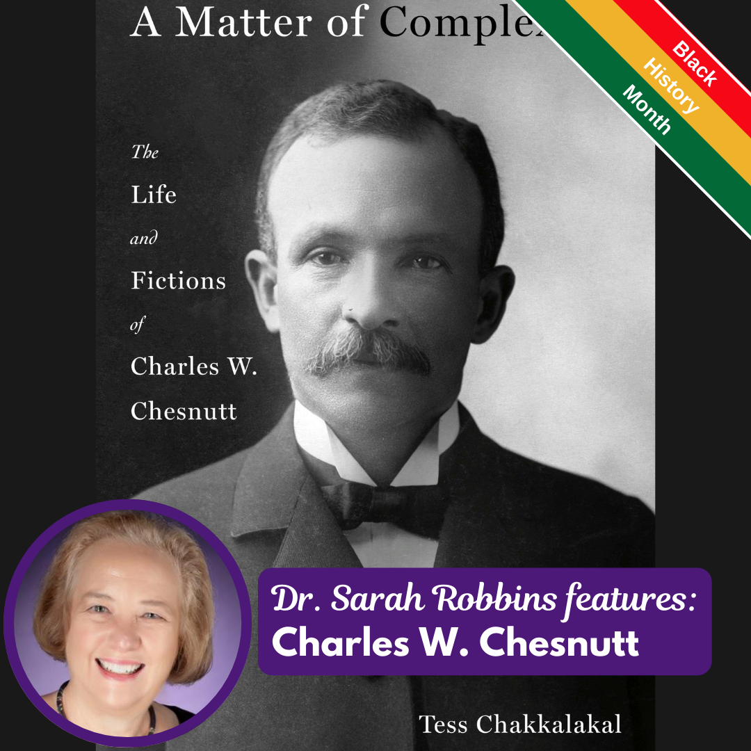 Dr. Sarah Robbins features: Charles Chesnutt