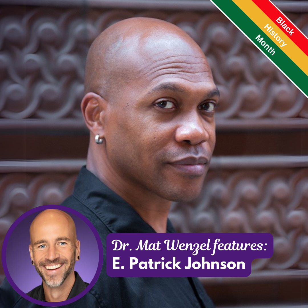Dr. Mat Wenzel features: E. Patrick Johnson
